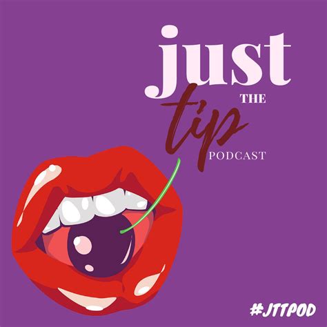 just the tip podcast